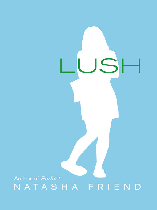 Title details for Lush by Natasha Friend - Available